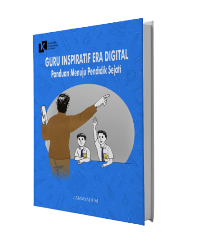 Guru Inspiratif Era Digital: Panduan Menuju Pendidik Sejati – Kaaffah ...